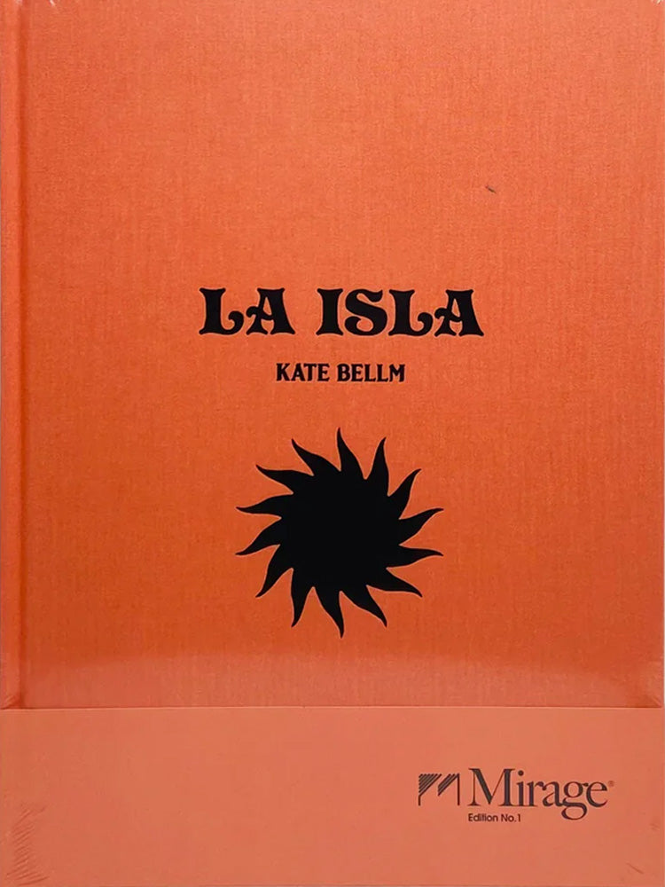 Kate Bellm/La Isla Mirage Edition No.1