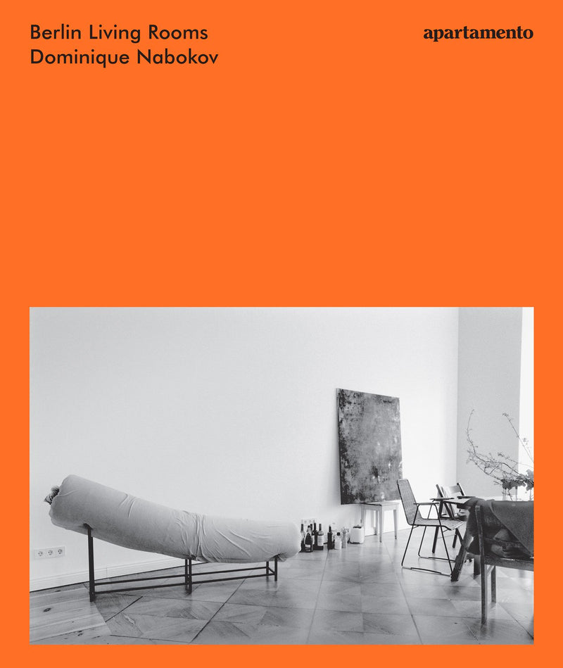 Apartamento : Berlin Living Rooms, Dominique Nabokov