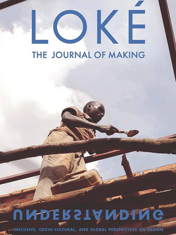 Loké The Journal of Making : Understanding