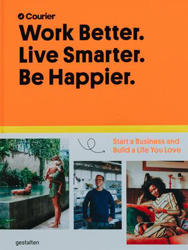 Work Better. Live Smarter. Be Happier. By Courier